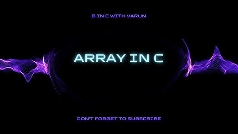ARRAY IN C: INTRODUCTION