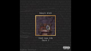Kanye West - Runaway (Good Ass Job Album Concept)