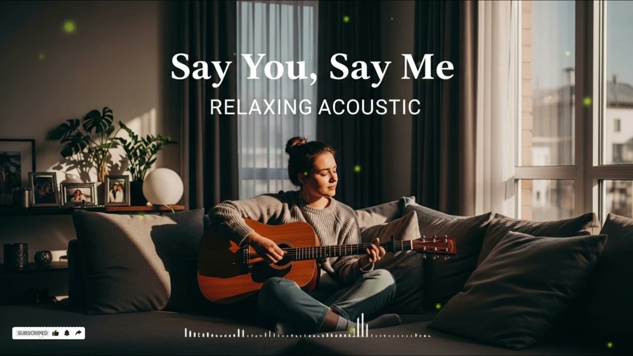 Say You, Say Me - Lionel Richie // The Best Acoustic Covers of Popular Songs