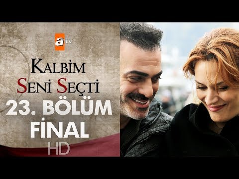 Kalbim Seni Seçti 23. Bölüm - Final