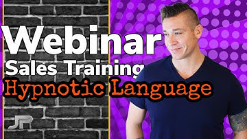 SALES TRAINING WEBINAR | HYPNOTIC LANGUAGE PATTERNS | NLP LIFE & BUSINESS COACH