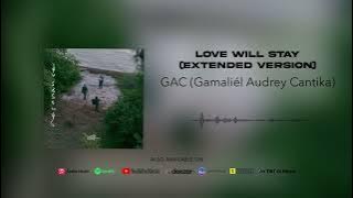 GAC (Gamaliél Audrey Cantika) - Love Will Stay (Extended Version)