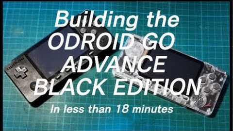 Building an Odroid go advance black edition (clear case)
