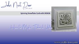 Spinning Snowflake Card with JND636