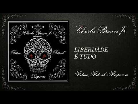 Charlie Brown Jr - Liberdade É Tudo (Áudio Oficial)