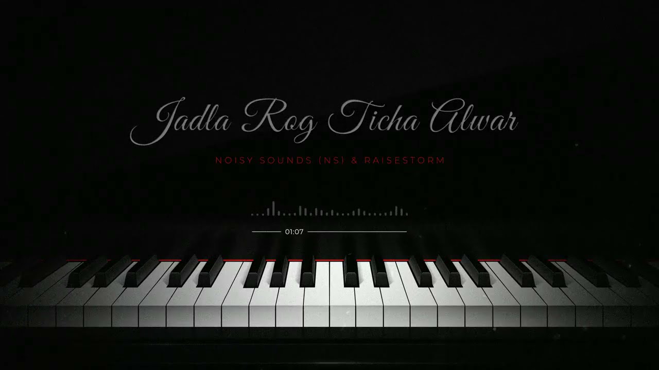 Jadla Rog Ticha Alwar - Rahul Bansode | Atul - Shashank | Noisy Sounds (NS) & Raisestrom