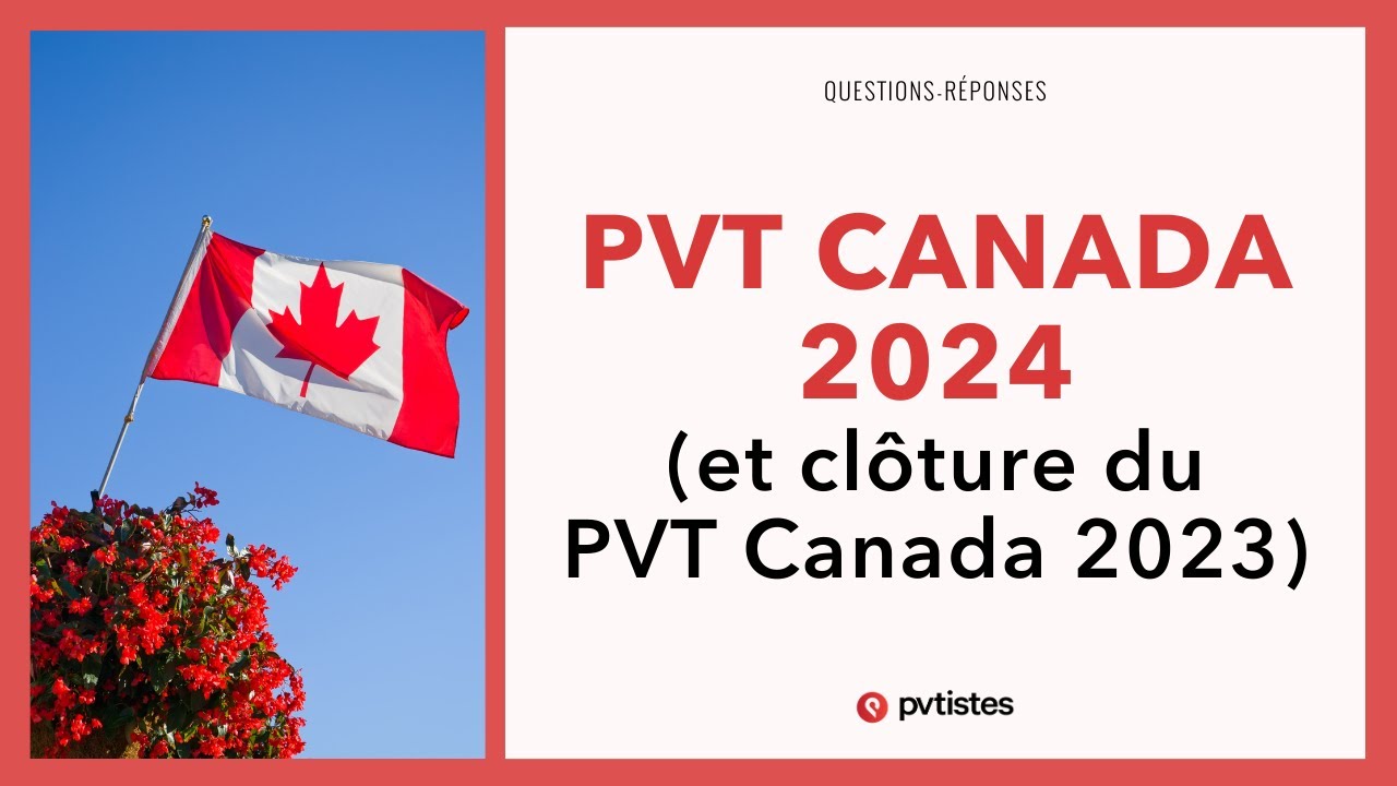 🇨🇦 Questions/Réponses EIC / PVT Canada 2024 (+ clôture de EIC /PVT