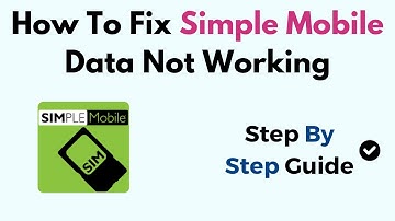 How To Fix Simple Mobile Data Not Working