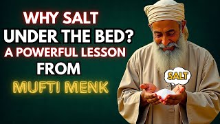 Why Salt Under the Bed? A Powerful Lesson from Mufti Menk