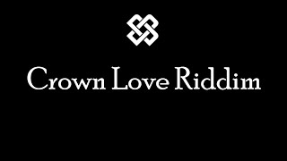 Crown Love Riddim Lyric Video