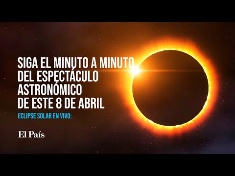 Eclipse Solar en vivo: siga el minuto a minuto del espectáculo astronómico de este 8 de abril