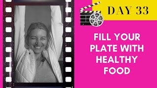 Fill your plate with healthy food ❤  Success Tips ❤  Day 33