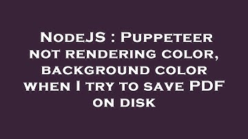 NodeJS : Puppeteer not rendering color, background color when I try to save PDF on disk