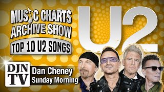 U2 Top 10 Highest Charting Songs | Music Charts Archive Show with Dan Cheney on #DJNTV