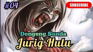 Dongeng Sunda Jurig Hulu Episode 4