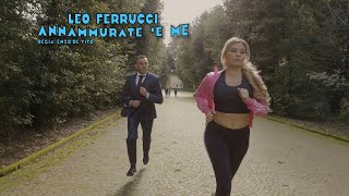 Leo Ferrucci - Annammurate E Me Directed Enzo De Vito Video Ufficiale 2024