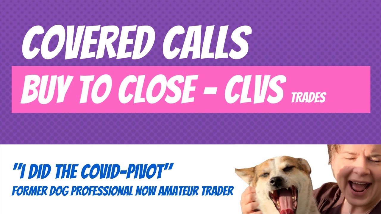 Covered Calls - Buy to Close - CLVS trades - YouTube
