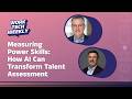 Measuring Power Skills: How AI Can Transform Talent Assessment