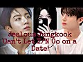 ||Jungkook Sabotages Y/N's Blind Date|| #bts #jungkook #oneshot #yt #btsjungkook