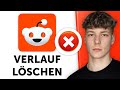 Reddit Verlauf löschen &amp; Suchverlauf entfernen (Anleitung)