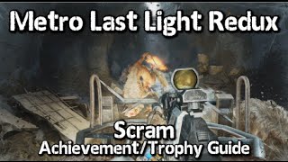 Metro Last Light Redux - Scram Achievement/Trophy Guide