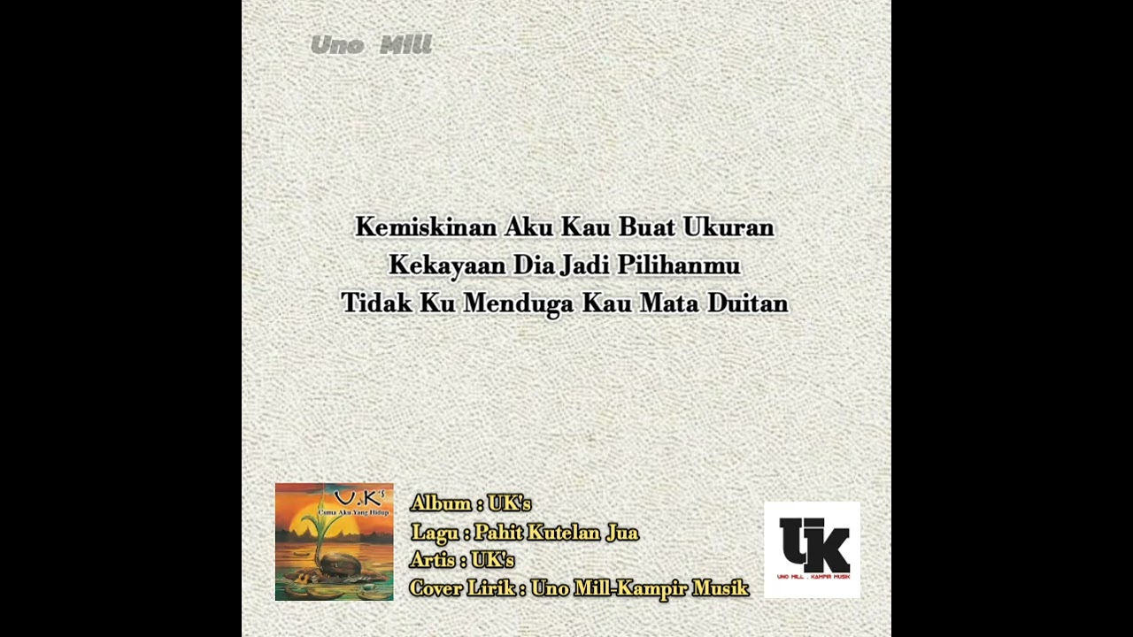 UK's || Pahit Kutelan Jua [ Lirik ]