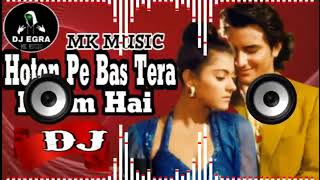 Download Lagu Hoton Pe Bas Tera Naam Hai    Yeh Dillagi    Hindi Old Dj Remix Song    Mk Music Dj Egra💯2023 Song MP3