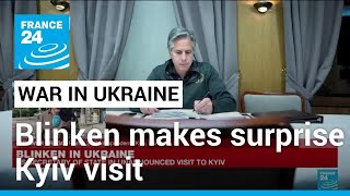 Blinken visits Kyiv, to announce billion dollars in aid • FRANCE 24 English