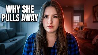 The Real Reason Shes Pulling Away And Its Not What You Think