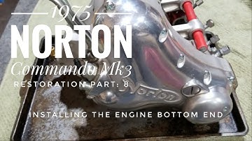 1975 Norton Commando Mk3 restoration Part 8, Installing the engine bottom end