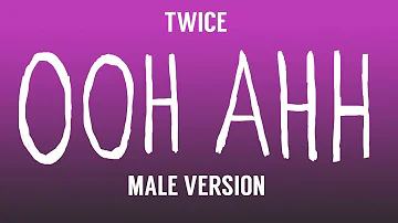 [MALE VERSION] TWICE - OOH AHH