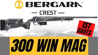 Bergara B-14 Squared Crest in 300 Win Mag - First Shots and Sighting In