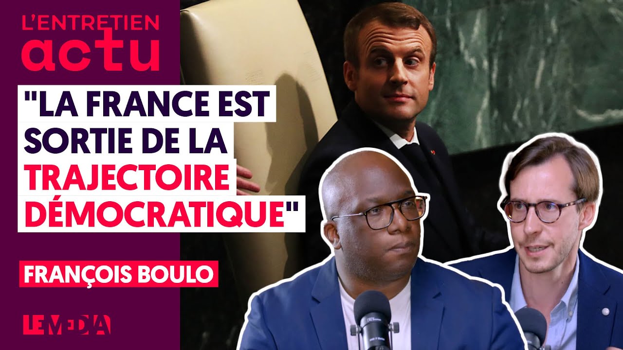 LA FRANCE EST SORTIE DE LA TRAJECTOIRE DEMOCRATIQUE / FRANCOIS BOULO