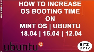 How to Increase OS Booting Time for Ubuntu 18.04 | 16.04 | 12.04