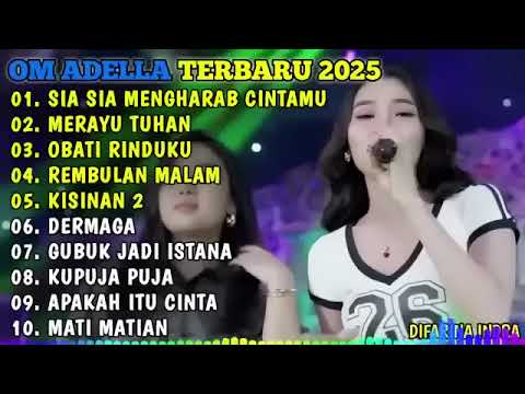 SIA SIA MENGHARAP CINTAMU - MERAYU TUHAN - OBATI RINDUKU - REMBULAN MALAM🎵OM ADELLA TERBARU 2026