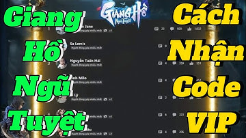 Giang Hồ Ngũ Tuyệt, Cách Kiếm CODE VIP, Chỉ Có Tốp Sự Kiện Mới Được.