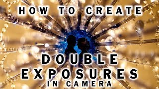 How to create DOUBLE EXPOSURES in camera - BEHIND THE SCENES \& TUTORIAL