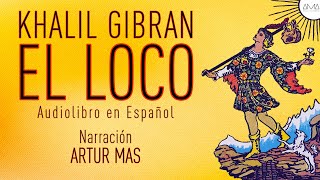 Khalil Gibran  El Loco (Audiolibro Completo en Español) 'Voz Real Humana'
