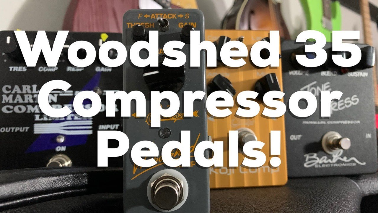 Woodshed Ep 35- Learn how compressor pedals work in 10 minutes