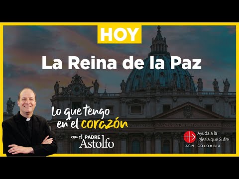 La Reina de la Paz - Lo que tengo en el corazón