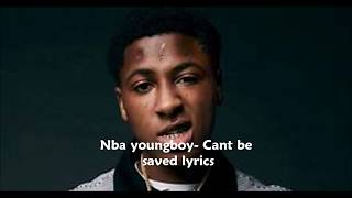 NBA Youngboy - Cant Be Saved (Lyrics)