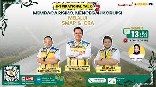 Inspirational Talk 2 : Membaca Risiko, Mencegah Korupsi melalui SMAP & CRA