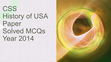 CSS HISTORY OF USA Paper Solved MCQs Year 2014 || Objective Part