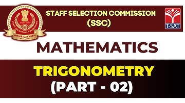Mathematics - Trigonometry (Part - 02) || SSC CGL/CHSL || Staff Selection Commission || T-SAT