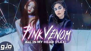 BLACKPINK, Fifth Harmony - Pink Venom / All In My Head (Flex) | Mashup