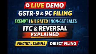GSTR-9 & 9C LIVE FILING DEMO | How to Show Exempt, Nil & Non-GST Sales | ITC Reversal Explained