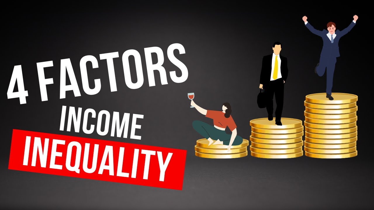 4 Factors Influencing Income Inequality - YouTube
