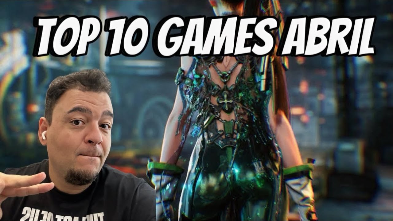MEU TOP 10 GAMES ABRIL 2024