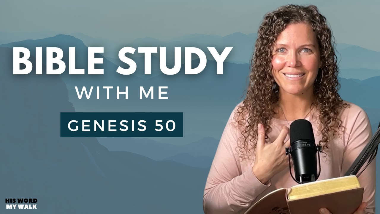 Genesis 50 | Have You Received God's Forgiveness? [Bible Study WITH ME]
