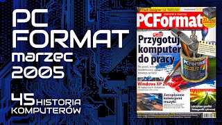PC FORMAT - marzec 2005 [HISTORIA KOMPUTERÓW 45]